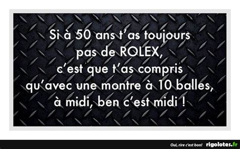 citation si t'as pas une rolex|je n'ai pas une rolex.